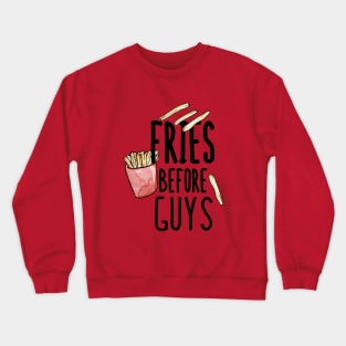 Fries before guys Crewneck Sweatshirt
